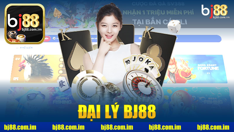 Trải nghiệm tuyệt vời cùng Đại lý nhà cái BJ88 - Đến với thế giới cá cược an toàn