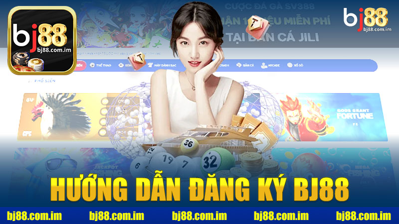 Hướng dẫn đăng ký nhà cái BJ88 - Khám Phá Cách Đăng Ký Dễ Dàng Và Nhanh Chóng