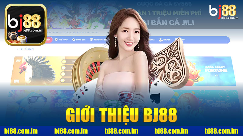 Giới thiệu nhà cái BJ88 - Địa chỉ tin cậy cho giới đam mê cá cược